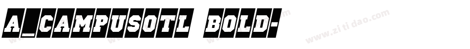 a_CampusOtl Bold字体转换